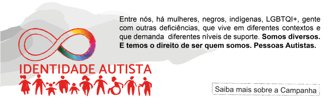 Identidade Autista - Entre nós, há mulheres, negros, indígenas, LGBTQI+, gente com outras deficiências, que vive em diferentes contextos e que demanda diferentes níveis de suporte. Somos diversos. E temos o direito de ser quem somos. Pessoas Autistas. Saiba mais sobre a Campanha.